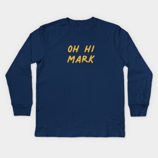 Oh Hi Mark Kids Long Sleeve T-Shirt